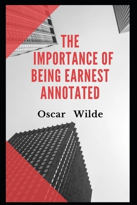 The Importance of Being Earnest Annotated by Oscar Wilde