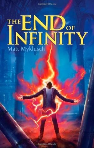 The End of Infinity by Matt Myklusch