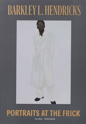 Barkley L. Hendricks: Portraits at The Frick by Aimee Ng, Antwaun Sargent