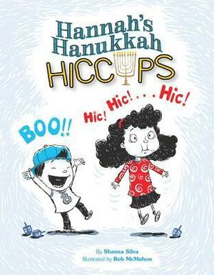 Hannah's Hanukkah Hiccups by Shanna Silva