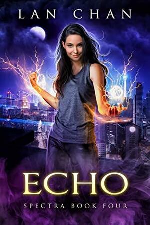 Echo: A Young Adult Urban Fantasy by Lan Chan
