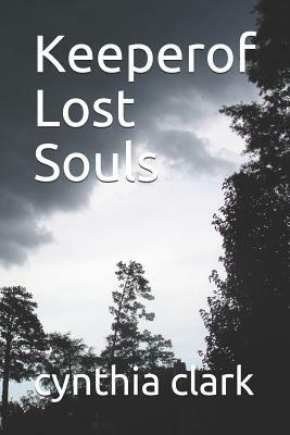 Keeperof Lost Souls by Cynthia Clark