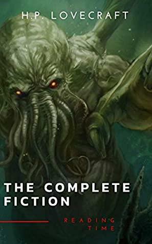 The Complete Fiction of H. P. Lovecraft by H.P. Lovecraft