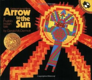 Arrow to the Sun by Gerald McDermott