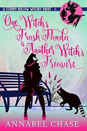 One Witch's Trash Panda Is Another Witch's Treasure by Annabel Chase
