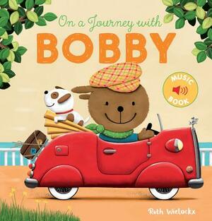 On a Journey with Bobby by Ruth Wielockx