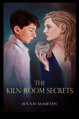 The Kiln Room Secrets by Ryan Martin