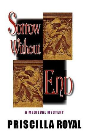 Sorrow Without End by Priscilla Royal