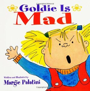 Goldie Is Mad by Margie Palatini