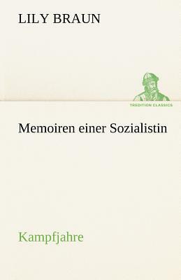 Memoiren Einer Sozialistin - Kampfjahre by Lily Braun