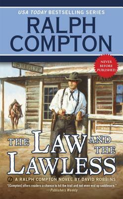 Ralph Compton the Law and the Lawless by Ralph Compton, David Robbins