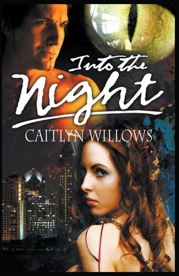 Into the Night by Caitlyn Willows