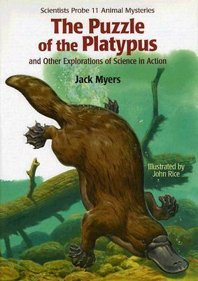 The Puzzle of the Platypus: And Other Explorations of Science in Action by John Rice, Jack Myers