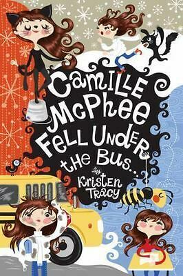 Camille McPhee Fell Under the Bus... by Kristen Tracy