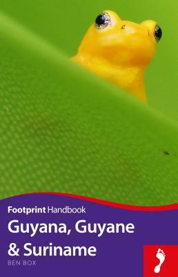 Guyana, Guyane & Suriname by Ben Box