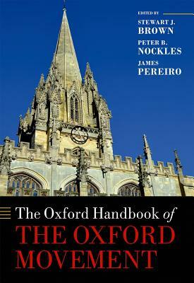 The Oxford Handbook of the Oxford Movement by 