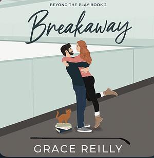 Breakaway by Grace Reilly
