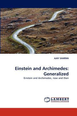 Einstein and Archimedes: Generalized by Ajay Sharma