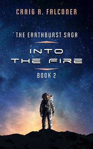 Into the Fire by Craig A. Falconer, Craig A. Falconer