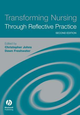 Transforming Nursing Through Reflective Practice by 