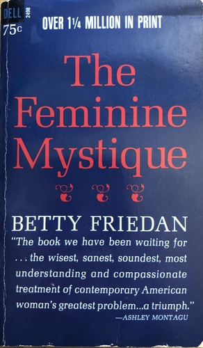 The Feminine Mystique by Betty Friedan