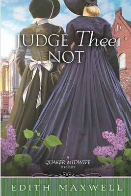 Judge Thee Not by Edith Maxwell