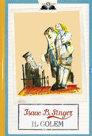 Il Golem by Isaac Bashevis Singer