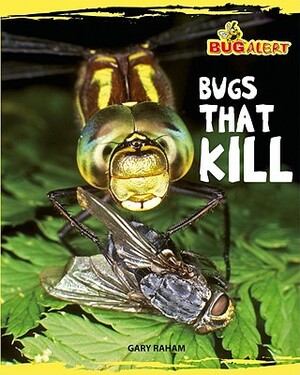 Bugs That Kill by Gary Raham