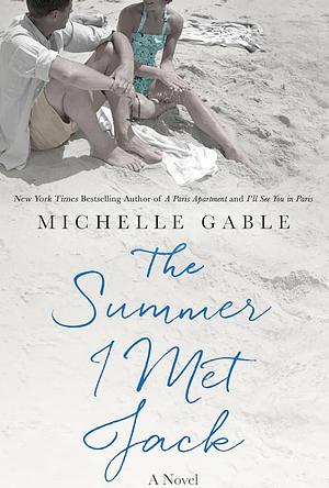 The Summer I Met Jack by Michelle Gable