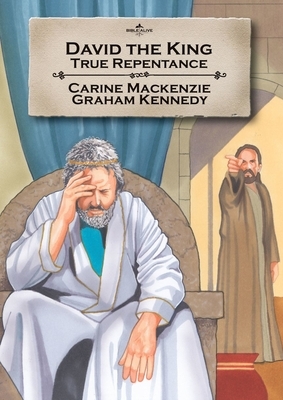 David the King: True Repentance by Carine MacKenzie