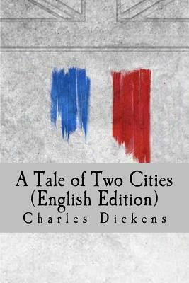 A Tale of Two Cities by Charles Dickens
