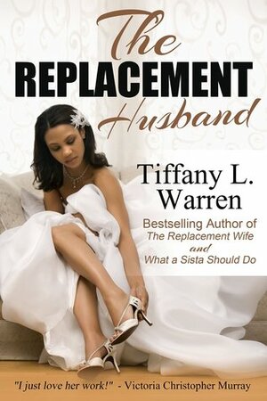 The Replacement Husband by Tiffany L. Warren