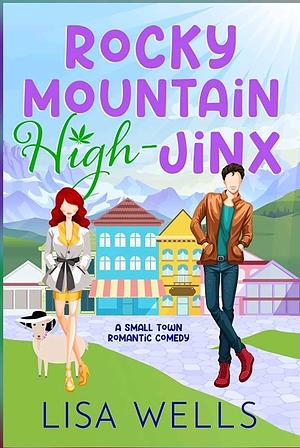 Rocky Mountain High-Jinx by Lisa Wells