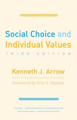 Social Choice and Individual Values by Kenneth J. Arrow