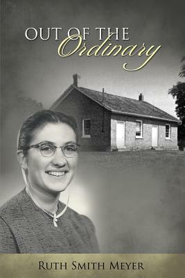 Out of the Ordinary by Ruth Smith Meyer