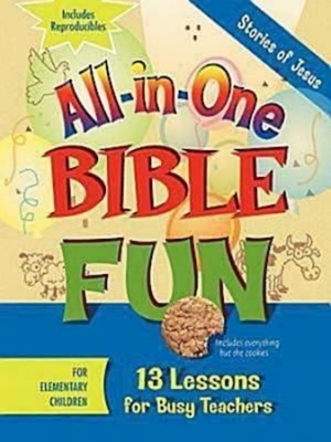 All-In-One Bible Fun for Elementary Children: Stories of Jesus: 13 Lessons for Busy Teachers by LeeDell Stickler, Daphna Flegal