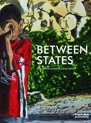 Between States by Simon Faulkner, David Reeb