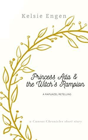 Princess Ada & the Witch's Rampion by Kelsie Engen