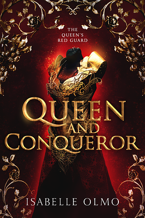 Queen &amp; Conqueror by Isabelle Olmo