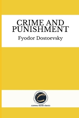 Crime and Punishment by Fyodor Dostoevsky by Fyodor Dostoevsky