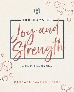100 Days of Joy and Strength by Candace Cameron Bure