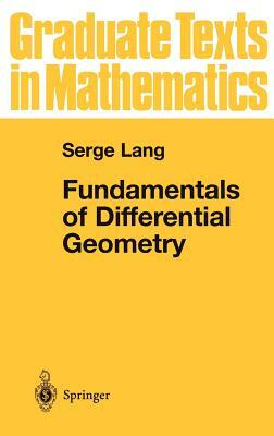 Fundamentals of Differential Geometry by Serge Lang