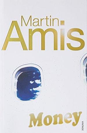 Money by Martin Amis by Martin Amis, Martin Amis