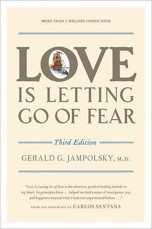 Love Is Letting Go of Fear, Third Edition by Gerald G. Jampolsky MD, Gerald G. Jampolsky MD, Jack Keeler