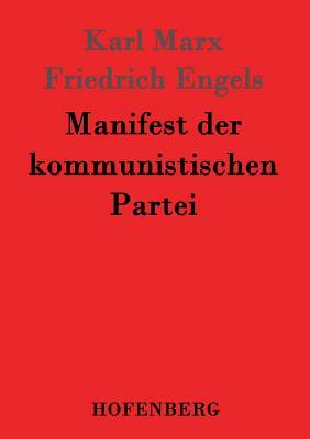 Manifest der kommunistischen Partei by Karl Marx, Friedrich Engels