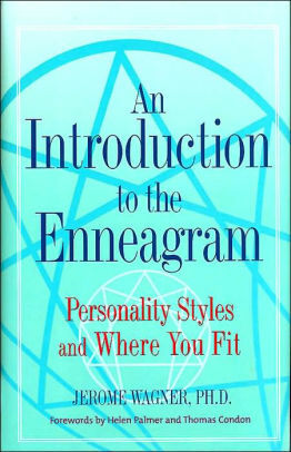 An Introduction To The Enneagram: Personality Styles And Where You Fit In by Jerome Wagner