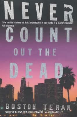 Never Count Out the Dead by Boston Teran