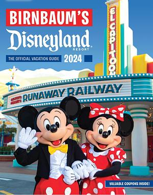 Birnbaum's Disneyland® Resort 2024: The Official Vacation Guide by Birnbaum Guides