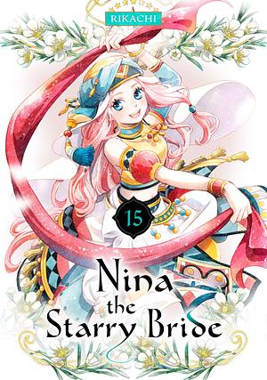 Nina the Starry Bride, Vol. 15 by Rikachi