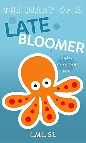 The Diary of a Late Bloomer by L.M.L. Gil